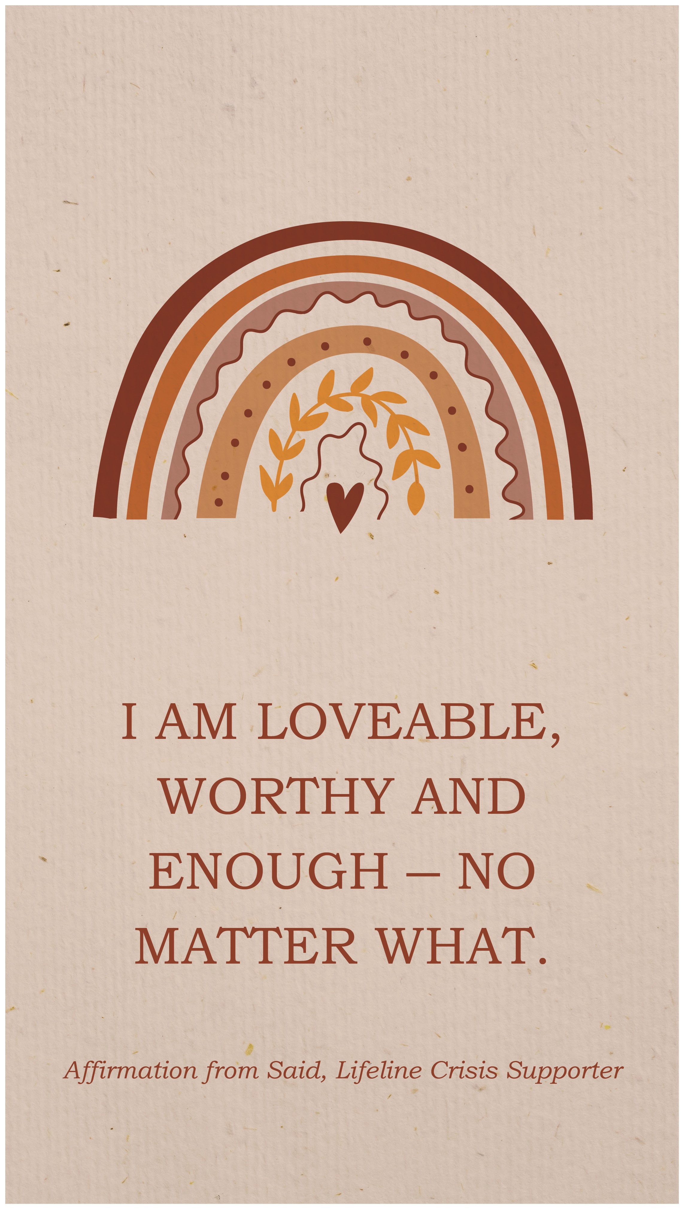 Affirmation message: I am lovable, worthy and enough - no matter what.